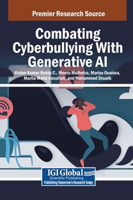 Combating Cyberbullying With Generative AI | Reddy C., Kishor Kumar - 교보문고