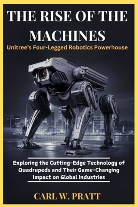 Early Rising Machine The Rise of the Machines | Pratt, Carl W. - 교보문고
