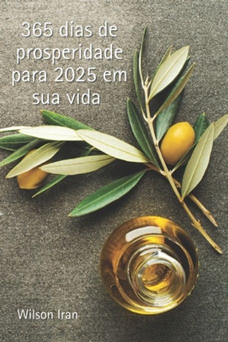 365 Dias de Prosperidade para 2025 em sua vida | Dos Santos, Wilson ...