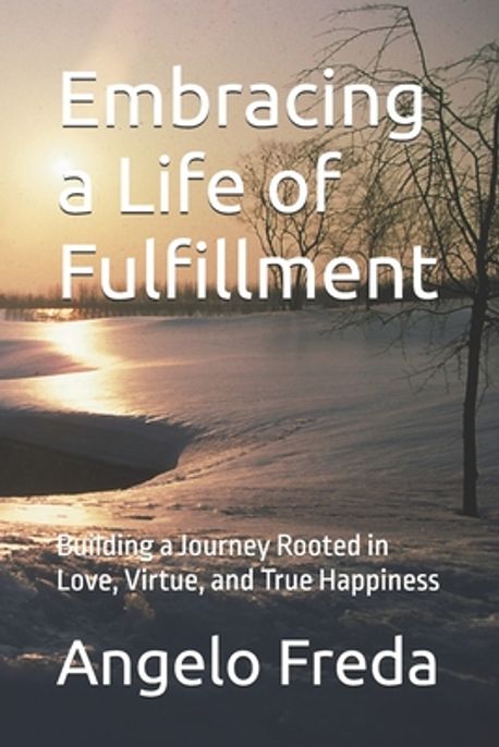 Embracing a Life of Fulfillment | Freda, Angelo - 교보문고