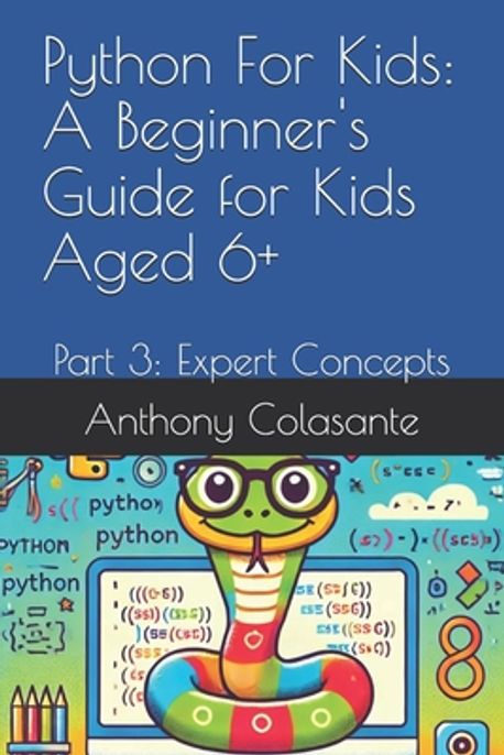 Python For Kids | Colasante, Anthony - 교보문고
