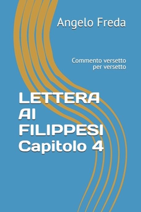 LETTERA AI FILIPPESI Capitolo 4 | Freda, Angelo - 교보문고