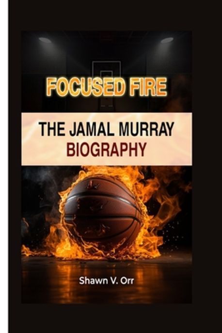 Focused Fire Focused Fire | V. Orr, Shawn - 교보문고