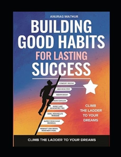Good Habits for Long-Lasting Success | Mathur, Anurag - 교보문고