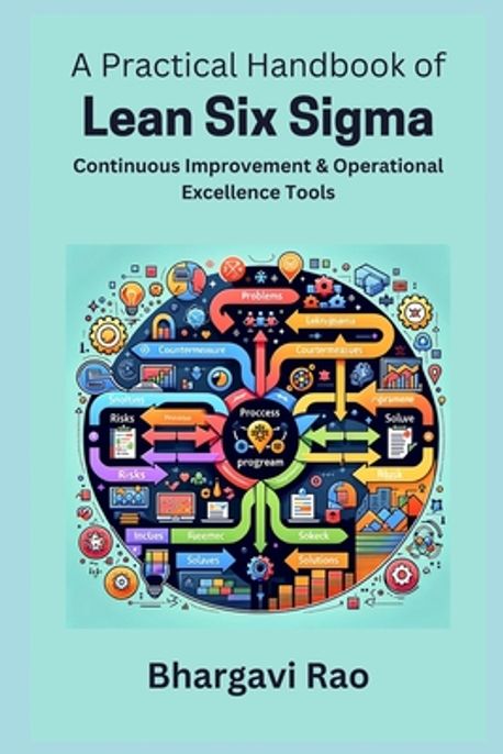 A Practical Handbook of Lean Six Sigma | Rao, Bhargavi - 교보문고