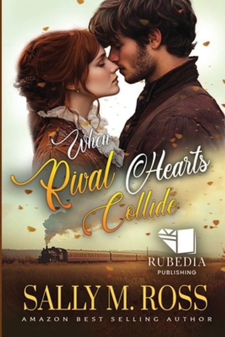 When Rival Hearts Collide | M. Ross, Sally - 교보문고