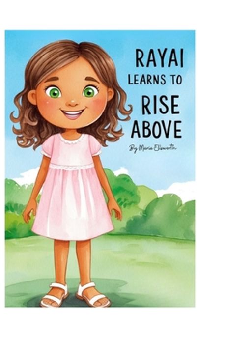 Rayai Learns to Rise Above | Ellsworth, Maria - 교보문고