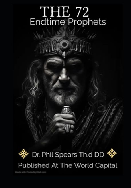 The 72 Endtime Prophets | Spears, Phil - 교보문고