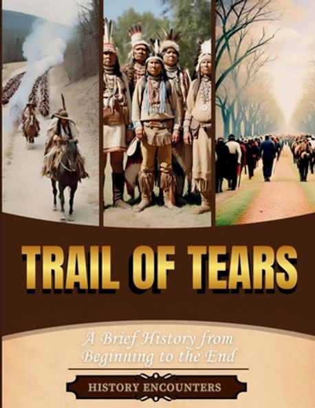 Trail of Tears | History Encounters - 교보문고