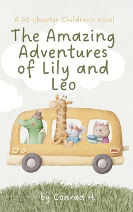The Amazing Adventures of Lily and Leo | Hernandez, Conrad - 교보문고