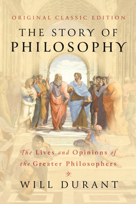 The Story of Philosophy (Original Classic Edition) | Durant, Will