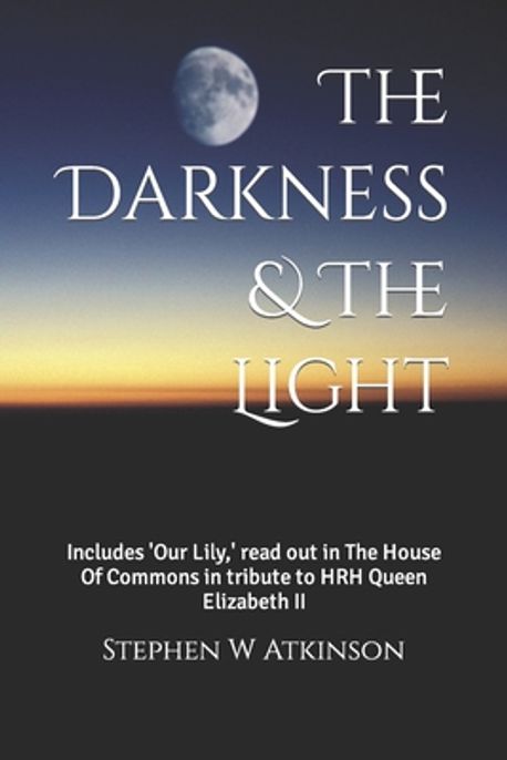 The Darkness and The Light | Atkinson, Stephen W. - 교보문고