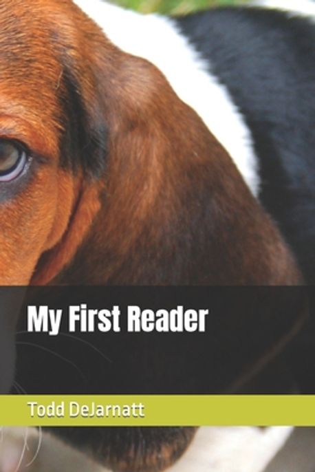 My First Reader | Dejarnatt, Todd - 교보문고