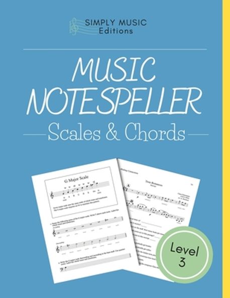 Music Note Speller BOOK 3 Scales & Chords | Editions, Simply Music - 교보문고