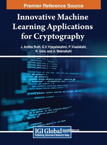 Innovative Machine Learning Applications for Cryptography | Ruth, J ...
