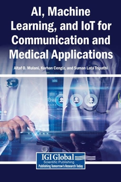 AI, Machine Learning, and IoT for Communication and Medical ...