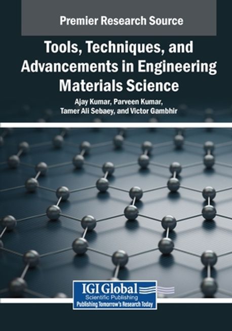 Tools, Techniques, and Advancements in Engineering Materials Science ... - Advancements In Materials And