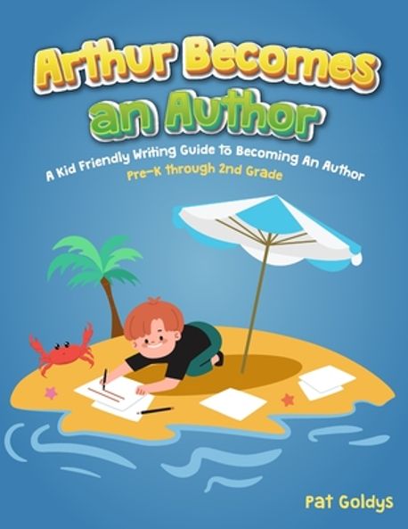 Arthur Becomes an Author | Goldys, Pat - 교보문고