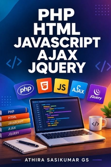 php html javascript ajax jquery | Gs, Athira Sasikumar - 교보문고