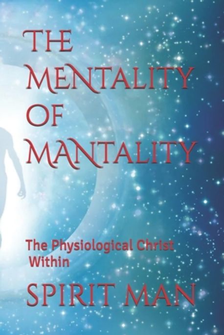 Mantality The MENtality of MANtality | Man, Spirit - 교보문고