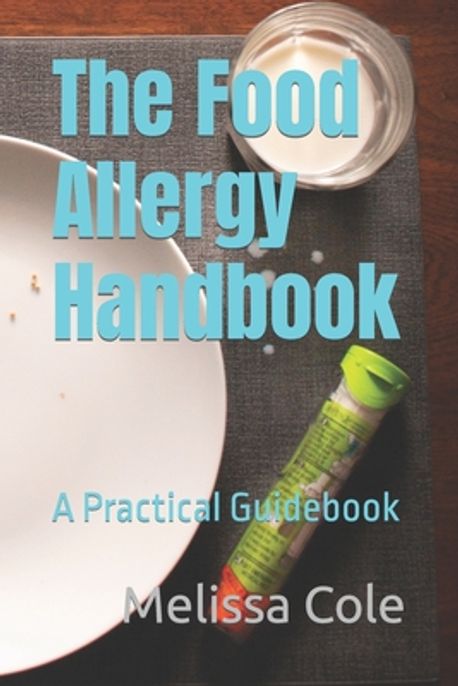 The Food Allergy Handbook | Cole, Melissa - 교보문고