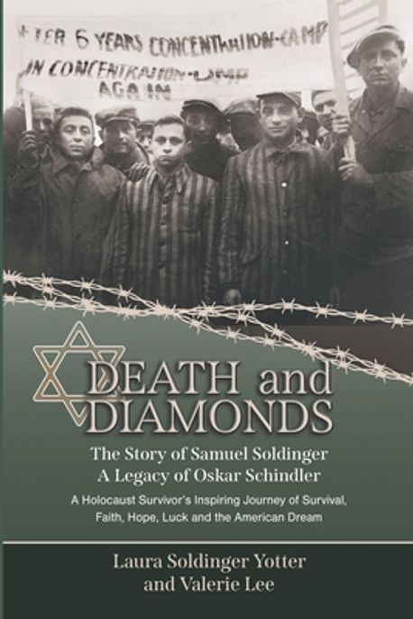 Death & Diamonds. The Story of Samuel Soldinger. A Legacy of Oskar ...