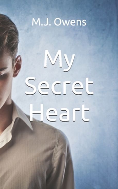 My Secret Heart | Kerns, Kenneth - 교보문고