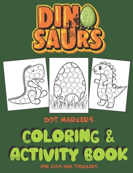 Dinosaurs Dot Markers Coloring & Activity Book For Kids And Toddlers ...