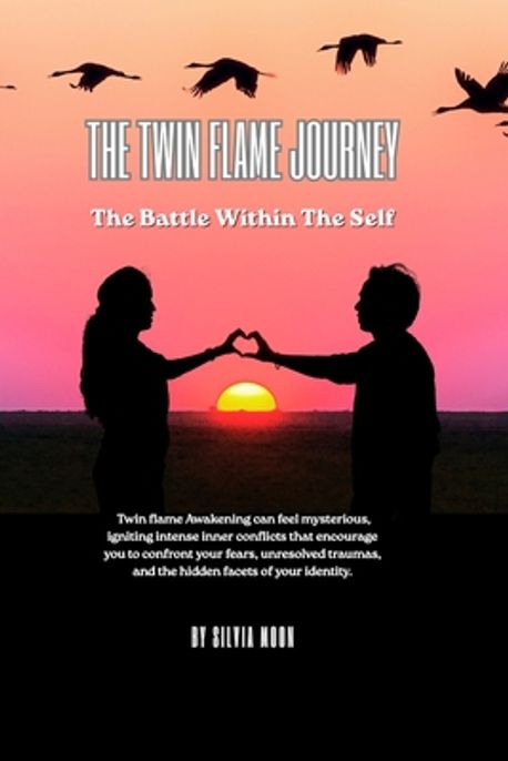 The Twin Flame Journey | Moon, Silvia - 교보문고