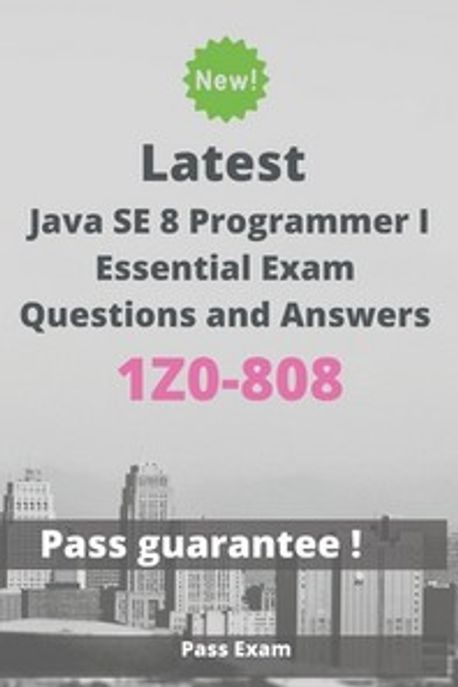 Latest Java SE 8 Programmer I Essentials Exam 1Z0-808 Questions and ...