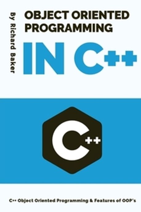 Object Oriented Programming in C++ | Baker, Richard - 교보문고