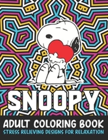 Snoopy Adult Coloring Book Stress Relieving Designs For Relaxation ...
