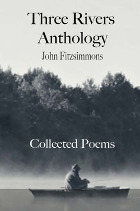 Three Rivers Anthology | Fitzsimmons, John - 교보문고