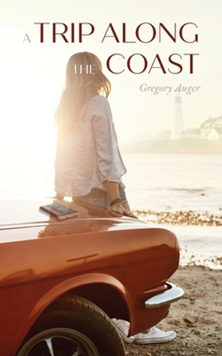 Coasted Along A Trip Along The Coast | Auger, Gregory - 교보문고