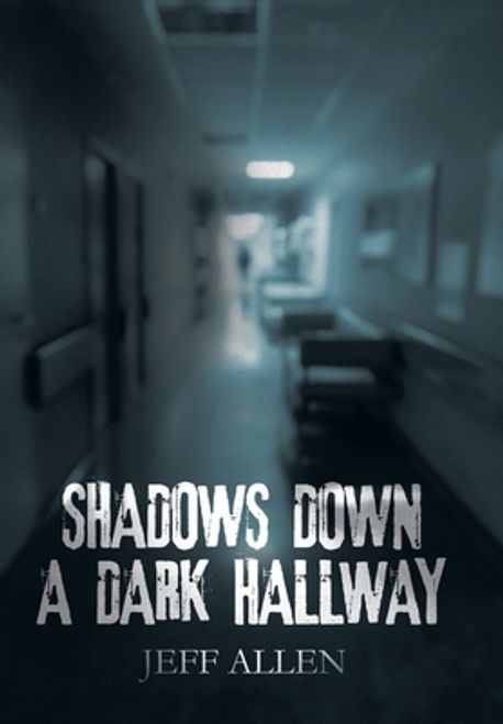 Shadows Down a Dark Hallway | Allen, Jeff - ????????????