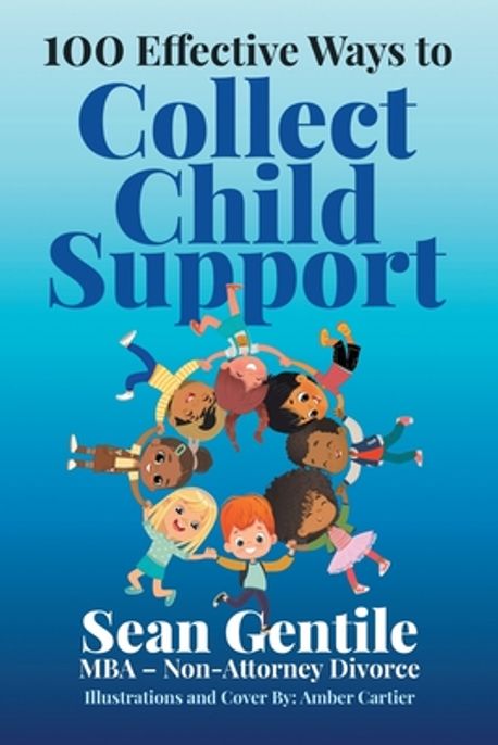 100 Effective Ways to Collect Child Support | Gentile Mba, Sean - 교보문고