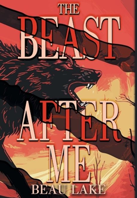 The Beast After Me | Lake, Beau - 교보문고