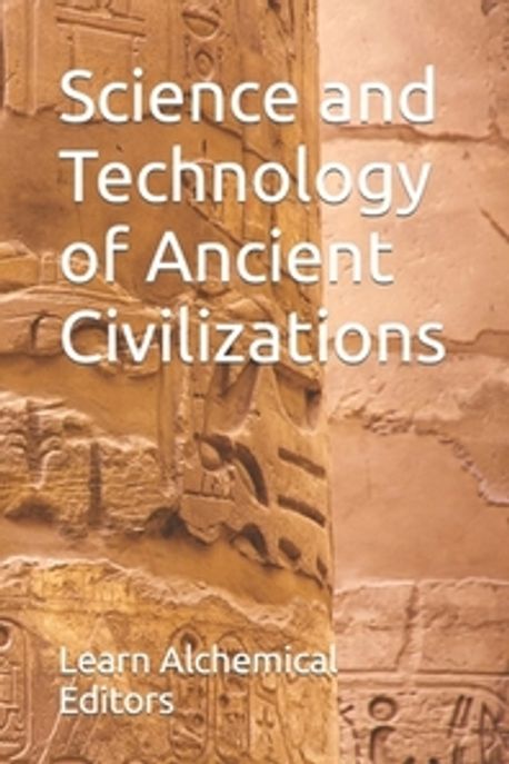 Science and Technology of Ancient Civilizations | Publications, Dttv - 교보문고
