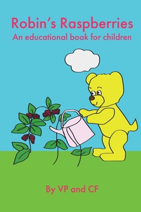 Robin's Raspberries - An educational book for children | F, C. - 교보문고