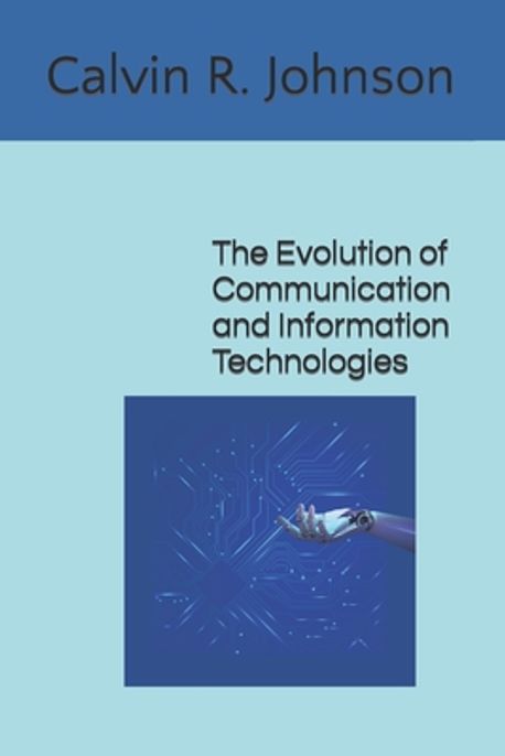 The Evolution of Communication and Information Technologies | Johnson ...