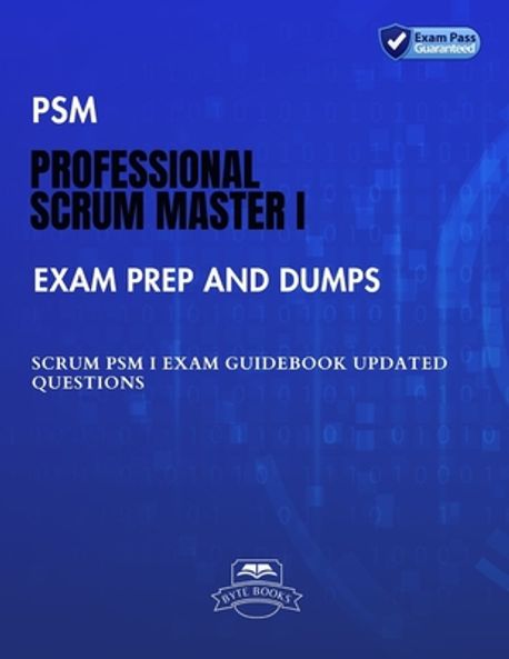 PSM Professional Scrum Master I Exam Prep and Dumps | Books, Byte - 교보문고