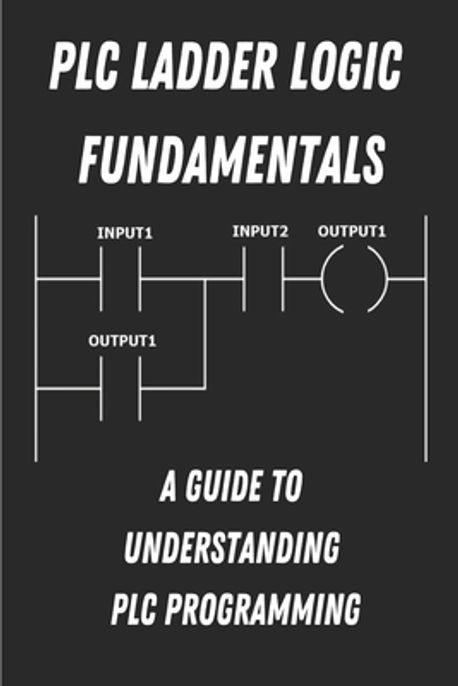 458 Ladder PLC Ladder Logic fundamentals - 교보문고