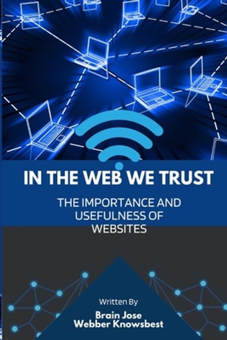 In the Web We Trust | Jose, Brain - 교보문고