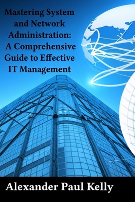 Mastering System and Network Administration | Kelly, Alexander Paul - 교보문고