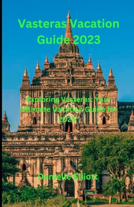 Vaesteros Vasteras Vacation Guide 2023 | Elliott, Danielle - 교보문고