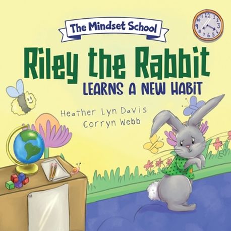 Rylie the Rabbit Learns a New Habit | Webb, Corryn - 교보문고