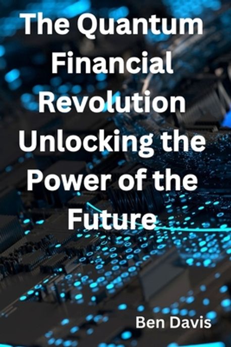 The Quantum Financial Revolution - Unlocking the Power of the Future ...