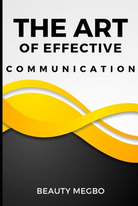 The Art of Effective Communication | Megbo, Beauty - 교보문고