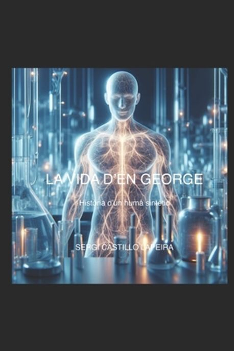 La vida d'en George | Castillo Lapeira, Sergi - 교보문고