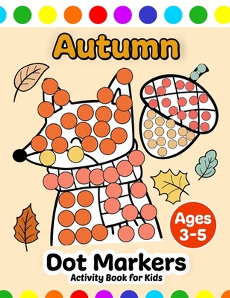 Autumn Dot Markers Activity Book for Kids Ages 3-5 | Lily Sally - 교보문고